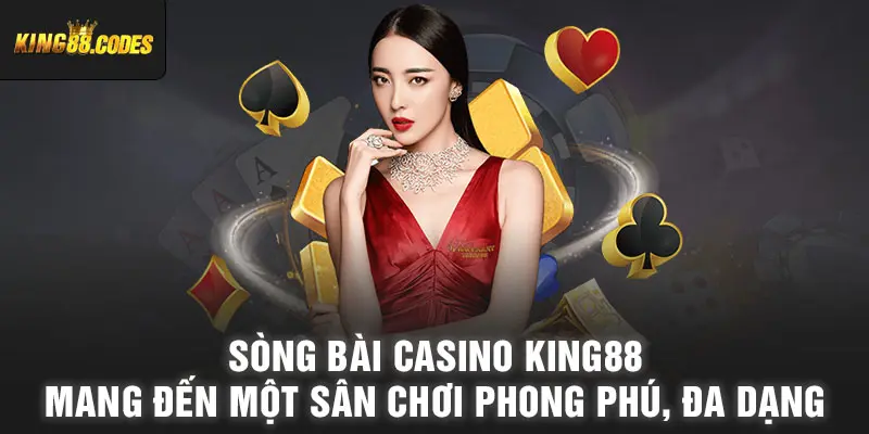 Sòng bài Casino King88 mang đến một sân chơi phong phú, đa dạng