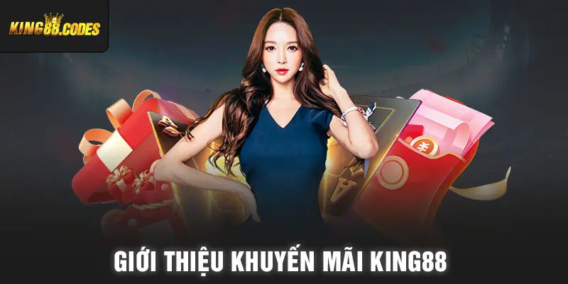 Giới thiệu Khuyến mãi KING88 