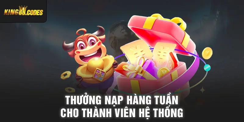 Thưởng nạp hàng tuần cho thành viên hệ thống